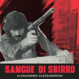 Alessandro Alessandroni - Sangue Di Sbirro '2017