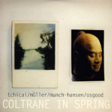 John Tchicai - Coltrane In Spring '2008