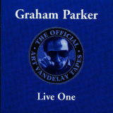Graham Parker - The Official Art Vandelay Tapes: Live One '1988