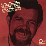 Dave Van Ronk - In The Tradition '2013
