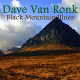 Dave Van Ronk - Black Mountain Blues '2012