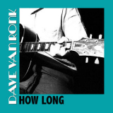Dave Van Ronk - How Long '2013