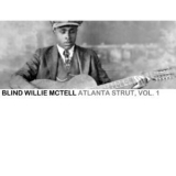 Blind Willie Mctell - Atlanta Strut, Vol. 1 '2013