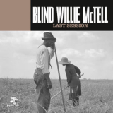 Blind Willie Mctell - Last Session '2019