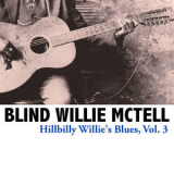 Blind Willie Mctell - Hillbilly Willie's Blues, Vol. 3 '2013