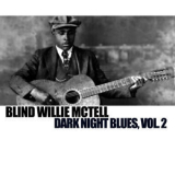Blind Willie Mctell - Dark Night Blues, Vol. 2 '2013