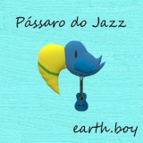 Earth.boy - Passaro Do Jazz '2019