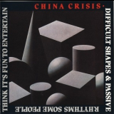 China Crisis - Difficult Shapes & Passive Rhythms, Some People Think It's Fun To Entertain '1982