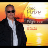 Greg Murphy Trio - Bright Idea [Hi-Res] '2019