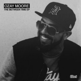 Ozay Moore - The Between Time EP '2019