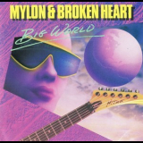 Mylon & Broken Heart - Big World '1989