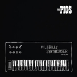 Pigs - Hillbilly Synthesiser '2019