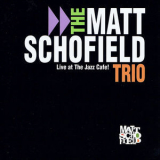 Matt Schofield Trio - Live At The Jazz Cafe '2005