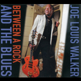 Joe Louis Walker - Between A Rock And The Blues '2009
