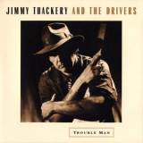 Jimmy Thackery & The Drivers - Trouble Man '1994