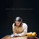O Mer - Everything Is Everyone's Fault '2019