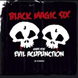 Black Magic Six - Evil Acupunction '2008