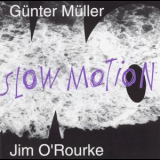 Gunter Muller & Jim O'Rourke - Slow Motion '1994