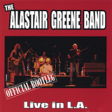 Alastair Greene Band - Official Bootleg [Live In L.A.] '2003