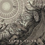 Alpha Tiger - Alpha Tiger '2017