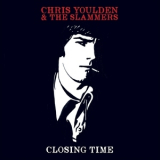 Chris Youlden - Closing Time '2018