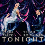 Saara Aalto feat. Teemu Roivainen - Tonight '2015
