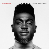 Corneille - Parce Qu'on Aime '2019