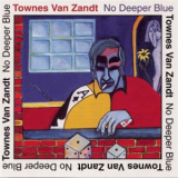 Townes Van Zandt - No Deeper Blue '1994