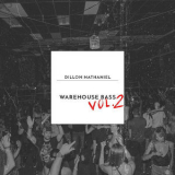 Dillon Nathaniel - Warehouse Bass, Vol. 2 '2018