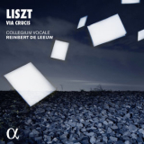 Collegium Vocale Gent, Reinbert De Leeuw & Marnix De Cat - Liszt Via Crucis (2019) Flac '2019