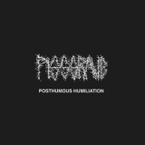 Pissgrave - Posthumous Humiliation '2019