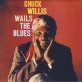 Chuck Willis - Wails The Blues (The Perfect Blues Collection, 2011, Sony Music) '1958