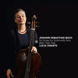 Lucia Swarts - Six Suites For Violoncello Solo, Bwv 1007 - 1012 '2019
