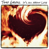 Timo Gross - It's All About Love [Hi-Res] '2014