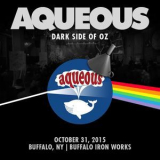 Aqueous - Dark Side Of Oz '2015