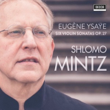 Shlomo Mintz - Ysaye Violin Sonatas Op. 27 '2019