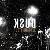 Rusty Shackle - Dusk '2016