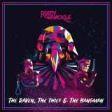 Rusty Shackle - The Raven, The Thief & The Hangman '2019