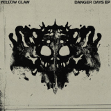 Yellow Claw - Danger Days '2019