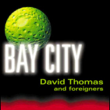 David Thomas & Foreigners - Bay City '2000