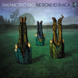 Shai Maestro Trio - The Road To Ithaca '2015