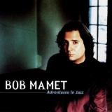 Bob Mamet - Adventures In Jazz '1997