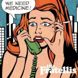 The Fratellis - We Need Medicine '2013