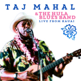 Taj Mahal & The Hula Blues Band - Taj Core (2CD) '2015