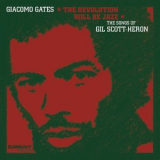 Giacomo Gates - The Revolution Will Be Jazz- The Songs Of Gil Scott - Heron '2011