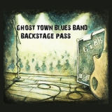 Ghost Town Blues Band - Backstage Pass (Live) '2018