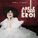 Adel Tirant - Adele E I Suoi Eroi '2019