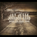 Jay Jesse Johnson Band - Down The Hard Road '2017