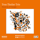 Yves Theiler Trio - Dance In A Triangle '2016