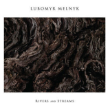 Lubomyr Melnyk - Rivers & Streams '2015